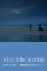 The Essay Film After Fact and Fiction (Film and Culture) By Nora M. Alter Cover Image