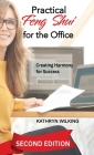 Practical Feng Shui for the Office: Creating Harmony for Success! By Kathryn Wilking Cover Image