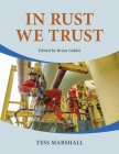 In Rust we Trust By Tess Marshall Cover Image