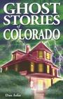 Ghost Stories of Colorado Cover Image