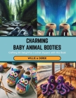 Charming Baby Animal Booties: Crafting 60 Delightful Crochet Slippers with this Book Cover Image