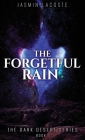 The Forgetful Rain By Jasmin Lacoste Cover Image