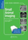 Small Animal Imaging: Self-Assessment Review (Veterinary Self-Assessment Color Review) By John S. Mattoon, Dana Neelis Cover Image