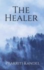 The Healer By Prakriti Kandel Cover Image