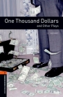 Oxford Bookworms Playscripts: One Thousand Dollars and Other Plays: Level 2: 700-Word Vocabulary By O. Henry, John Escott Cover Image