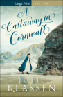 A Castaway in Cornwall By Julie Klassen Cover Image