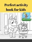 Coloring Book with Bluey - 123 Coloring Pages!!, Easy, LARGE, GIANT Simple Picture Coloring Books for Toddlers, Kids Ages 2-4, Early Learning, Prescho Cover Image