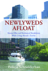 Newlyweds Afloat: Married Bliss and Mechanical Breakdowns While Living Aboard a Trawler By Felicia Schneiderhan Cover Image