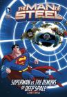 The Man of Steel: Superman vs. the Demons of Deep Space By Laurie S. Sutton, Luciano Vecchio (Illustrator), Laurie Sutton Cover Image