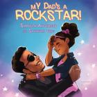 My Dad's a Rockstar By Shannon Anderson, Savannah Skye Anderson Cover Image
