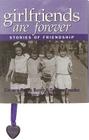 Girlfriends Are Forever: Stories of Friendship Cover Image