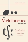 The Melofonetica Method: A complete guide to clear and expressive Italian diction for singers By Matteo Dalle Fratte, Mark Elder (Foreword by) Cover Image