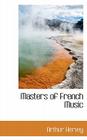Masters of French Music By Arthur Hervey Cover Image