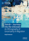 Tahriib - Journeys Into the Unknown: An Ethnography of Uncertainty in Migration Cover Image