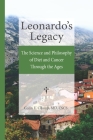 Leonardo's Legacy: The Science and Philosophy of Diet and Cancer Through the Ages By Colin E. Champ Cover Image