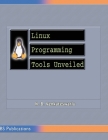 Linux Programming Tools Unveiled By N. B. Venkateswarlu Cover Image