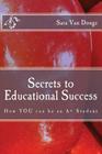 Secrets to Educational Success: How YOU can be an A+ Student Cover Image