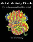 Adult Activity Book: Coloring, Number Search, Alphanumeric Search and Maze Puzzles Cover Image