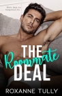 The Roommate Deal: A Fake Relationship Sports Romance By Roxanne Tully Cover Image