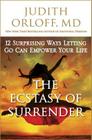 The Ecstasy of Surrender: 12 Surprising Ways Letting Go Can Empower Your Life Cover Image