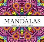 Mandalas - Hacia la paz interior By María Rosa Legarde Cover Image