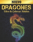 Libro de Colorear Dragones Adultos Nuevo: Libro para colorear Diseños de dragones para aliviar el estrés 50 dragones de una cara para colorear Diseños By Coloring Book Market Cover Image
