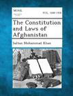 The Constitution and Laws of Afghanistan By Sultan Mohammad Khan Cover Image