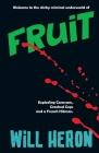 Fruit: A British Rural Gangster Thriller By Will Heron Cover Image