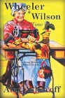 Wheeler & Wilson: A Stitch In Time Sewing Machine Pioneer Series By Alex Askaroff Cover Image