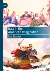 Italy in the American Imagination (Italian and Italian American Studies) Cover Image