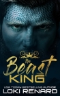 The Beast King: A Dark Alien Romance By Loki Renard Cover Image