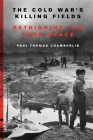 The Cold War's Killing Fields: Rethinking the Long Peace Cover Image