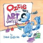 Ozzie and the Art Contest By Dana Sullivan (Illustrator), Dana Sullivan, Adam Weber (Narrated by) Cover Image