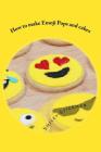 How to make Emoji Pops and cakes By Smiley Stickman Cover Image
