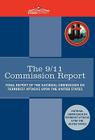 The 9/11 Commission Report: Final Report of the National Commission on Terrorist Attacks Upon the United States By National Commission O Terrorist Attacks Cover Image