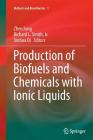Production of Biofuels and Chemicals with Ionic Liquids (Biofuels and Biorefineries #1) By Zhen Fang (Editor), Richard L. Smith Jr (Editor), Xinhua Qi (Editor) Cover Image