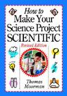 How to Make Your Science Project Scientific Cover Image