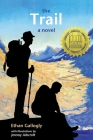 The Trail By Ethan Gallogly, Jeremy Ashcroft (Illustrator), Faith Rumm (Cover Design by) Cover Image