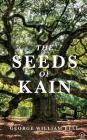 The Seeds of Kain By George William Bell Cover Image