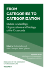 From Categories to Categorization: Studies in Sociology, Organizations and Strategy at the Crossroads (Research in the Sociology of Organizations #51) By Rodolphe Durrand (Editor), Nina Granqvist (Editor), Anna Tyllström (Editor) Cover Image