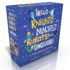 Hello Knights! Ninjas! Robots! and Dinosaurs! (Boxed Set): Hello Knights!; Hello Ninjas!; Hello Robots!; Hello Dinosaurs! (A Hello Book) Cover Image