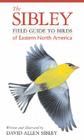 The Sibley Field Guide to Birds of Eastern North America Cover Image