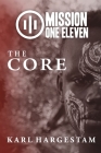 Mission One Eleven: The Core By Karl Hargestam Cover Image