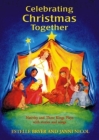 Celebrating Christmas Together: Nativity and Three Kings Plays with Stories and Songs (Festivals (Hawthorn Press)) By Estelle Bryer, Janni Nicol Cover Image