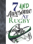 7 And Awesome At Rugby: Sketchbook Activity Book Gift For Rugby Players - Game Sketchpad To Draw And Sketch In By Krazed Scribblers Cover Image