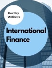 International Finance: The Meanings, Differences and Relationships Between Money, Wealth, Finance, and Capital Cover Image
