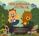 Goldibooks and the Wee Bear By Troy Wilson, Edwardian Taylor (Illustrator) Cover Image