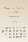Narrative Devices in the Shiji: Retelling the Past Cover Image