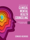 Foundations of Clinical Mental Health Counseling: Professional and Clinical Issues By Edward Neukrug Cover Image