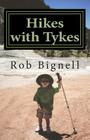 Hikes with Tykes: A Practical Guide to Day Hiking with Kids By Rob Bignell Cover Image